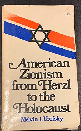 Beispielbild fr American Zionism from Herzl to the Holocaust zum Verkauf von Half Price Books Inc.