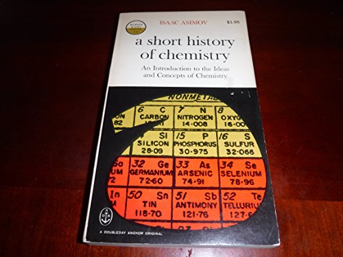 9780385036733: A Short History of Chemistry