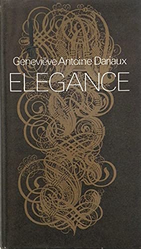 9780385039109: Elegance. A Complete Guide For Every Woman Who Wants to Be Well and Properly Dressed on All Occasions