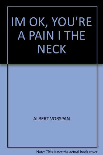 Beispielbild fr I'm OK, you're a pain in the neck zum Verkauf von Wonder Book