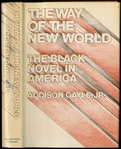 Stock image for The Way of the New World; The Black Novel in America for sale by Steve Thorson, Bookseller