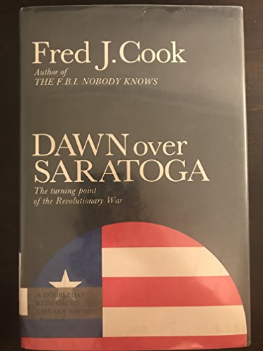 Stock image for Dawn over Saratoga : The Turning Point of the Revolutionary War for sale by Better World Books: West