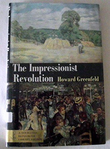 Imagen de archivo de The Impressionist revolution a la venta por Half Price Books Inc.