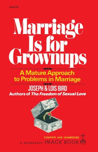Stock image for Marriage Is for Grownups: A Mature Approach to Problems in Marriage for sale by Half Price Books Inc.