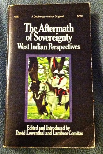 The aftermath of sovereignty: West Indian perspectives (9780385043045) by Lowenthal, David