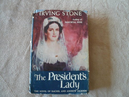 Beispielbild fr The President's Lady: A Novel about Rachel and Andrew Jackson zum Verkauf von ThriftBooks-Dallas