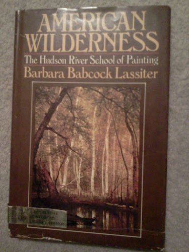 Stock image for American Wilderness The Hudson River School of Painting (SIGNED) for sale by Pages Past--Used & Rare Books