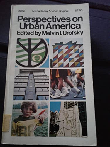 Stock image for Perspectives On Urban America (A unique interdisciplinary approach that includes contributions of urban scholars, city planners and representatives of the League of Women Voters) for sale by GloryBe Books & Ephemera, LLC