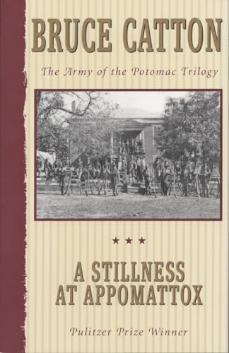 Beispielbild fr A Stillness at Appomattox (Army of the Potomac, Vol. 3) zum Verkauf von SecondSale