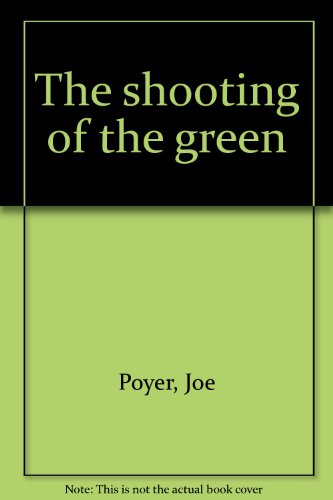 The shooting of the green