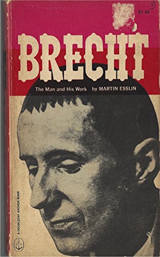 Brecht: The Man and His Work (9780385045292) by Esslin, Martin