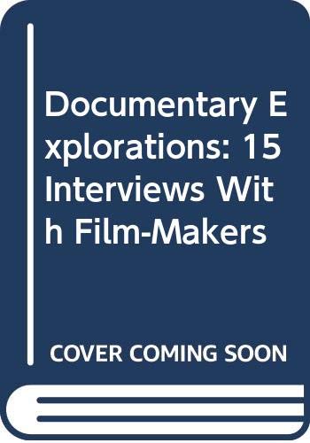 Imagen de archivo de Documentary Explorations: 15 Interviews With Film-Makers a la venta por Better World Books