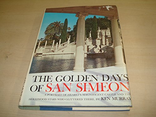 Stock image for The Golden Days of San Simeon for sale by Wonder Book