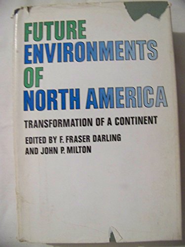 Beispielbild fr Future Environments of North America: Being the Record of a Conference Convened by the Conservation Foundation in April, 1965, at Airlie House, warren zum Verkauf von ThriftBooks-Dallas