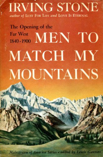 Beispielbild fr Men to Match My Mountains : The Opening of the West 1840-1900 zum Verkauf von Better World Books