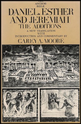 Beispielbild fr Daniel, Esther and Jeremiah: The Additions (Anchor Bible Series, Vol. 44) zum Verkauf von Powell's Bookstores Chicago, ABAA