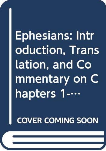 Ephesians: Introduction, Translation, and Commentary on Chapters 1-6, Two Volumes (Anchor Bible) (9780385047722) by Barth, Markus