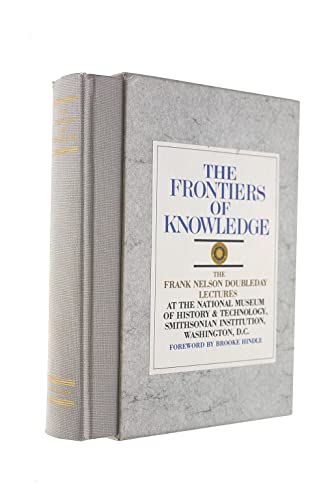 Beispielbild fr The Frontiers of knowledge (The Frank Nelson Doubleday lectures) zum Verkauf von Riverby Books