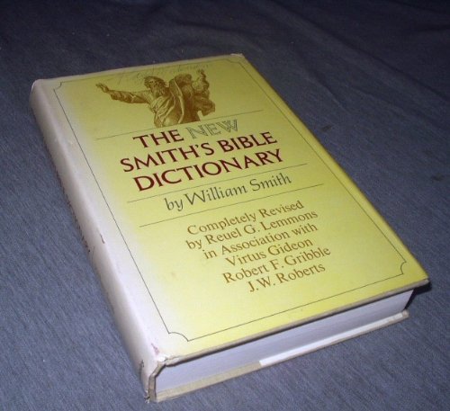 The new Smith's Bible dictionary (9780385048729) by Smith, William; Lemmons, Reuel G.