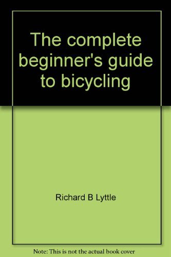 9780385049399: The complete beginner's guide to bicycling