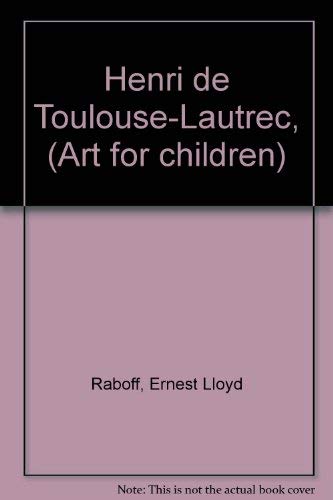 9780385049429: Henri de Toulouse-Lautrec, (Art for children)