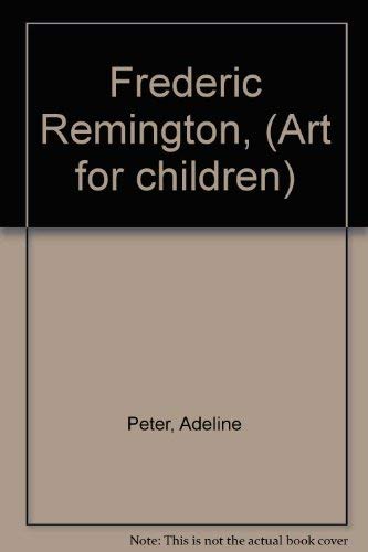 9780385050333: Frederic Remington, (Art for children)