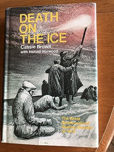Beispielbild fr Death on the Ice : The Great Newfoundland Sealing Disaster of 1914 zum Verkauf von Better World Books
