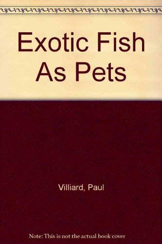9780385050432: Exotic Fish As Pets [Hardcover] by Villiard, Paul