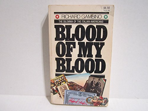 9780385050586: Blood of my blood;: The dilemma of the Italian-Americans