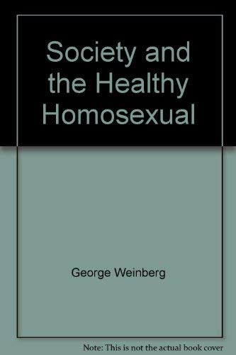 9780385050838: Title: Society and the Healthy Homosexual