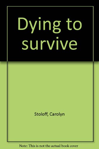 Imagen de archivo de Dying to Survive a la venta por Chequamegon Books