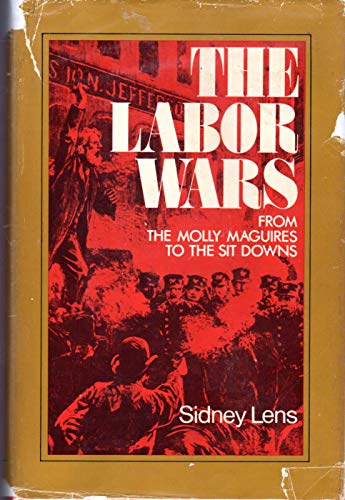 Imagen de archivo de The Labor Wars : From the Molly Maguires to the Sitdowns a la venta por Better World Books