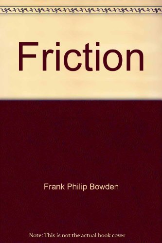 Beispielbild fr Friction;: An introduction to tribology (The science study series) zum Verkauf von ThriftBooks-Dallas