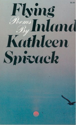 Beispielbild fr Flying Inland; Poems by Kathleen Spivack zum Verkauf von Wonder Book