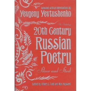 Beispielbild fr Twentieth (20th) Century Russian Poetry: Silver And Steel: An Anthology zum Verkauf von Books Unplugged