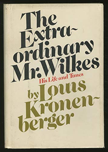 Imagen de archivo de The Extraordinary Mr. Wilkes : His Life and Times a la venta por Better World Books