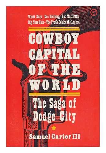 Beispielbild fr Cowboy Capital of the World: The Saga of Dodge City zum Verkauf von ThriftBooks-Dallas