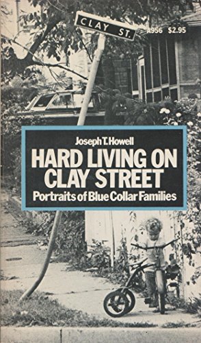 Imagen de archivo de Hard living on Clay Street;: Portraits of blue collar families a la venta por Wonder Book