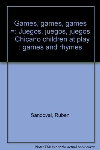 9780385053891: Games, games, games =: Juegos, juegos, juegos : Chicano children at play : games and rhymes