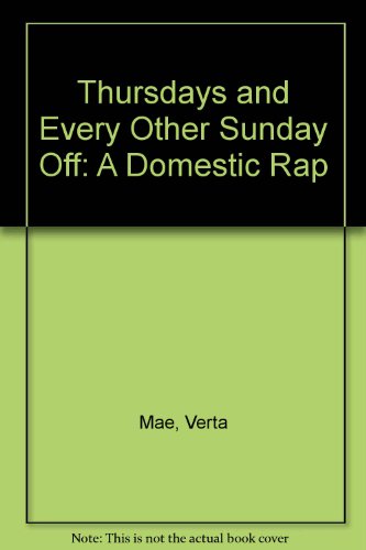 9780385056083: Thursdays and Every Other Sunday Off: A Domestic Rap