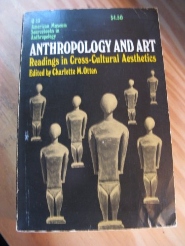 Beispielbild fr Anthropology and Art: Readings in Cross-Cultural Aesthetics zum Verkauf von Better World Books: West