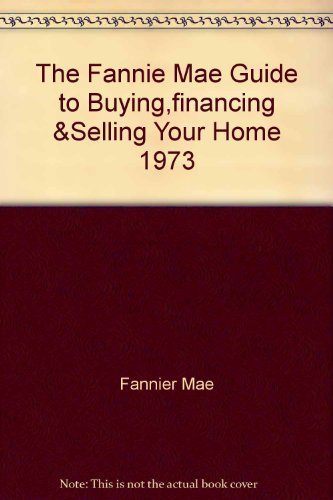 Beispielbild fr The Fannie Mae Guide to Buying, Financing, and Selling Your Home zum Verkauf von Top Notch Books