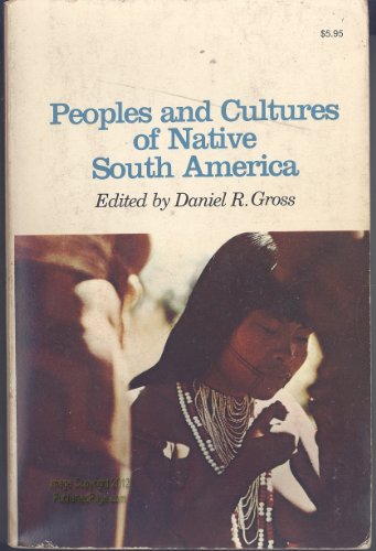 Beispielbild fr Peoples and Cultures of Native South America: An Anthropological Reader. zum Verkauf von HPB-Ruby