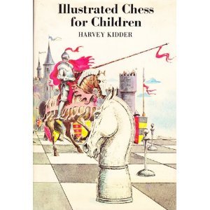 Illustrated Chess for Children: Simple, New Approach (9780385057646) by Kidder, Harvey