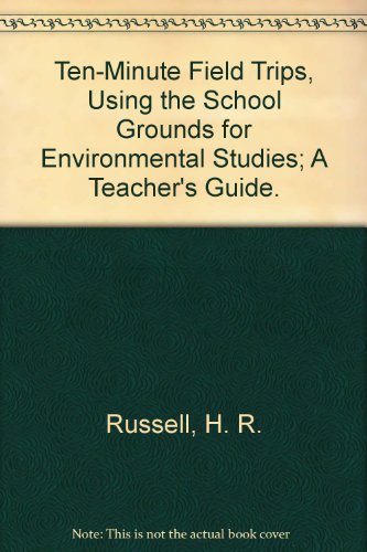 Imagen de archivo de Ten-Minute Field Trips, Using the School Grounds for Environmental Studies; A Teachers Guide. a la venta por Zoom Books Company