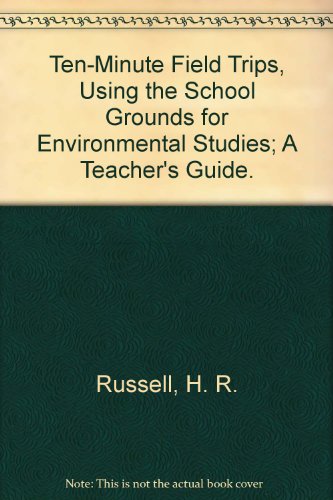 9780385058544: Ten-Minute Field Trips, Using the School Grounds for Environmental Studies; A Teacher's Guide.