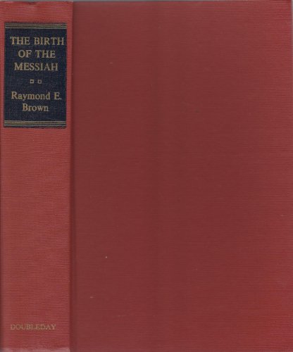 Stock image for The Birth of the Messiah : A Commentary on the Infancy Narratives in Matthew and Luke for sale by Better World Books