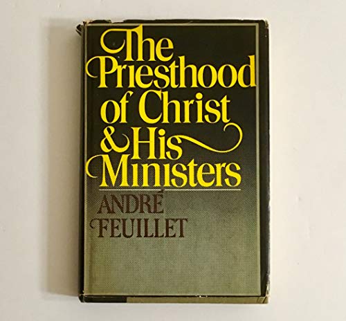 9780385060097: The priesthood of Christ and his ministers by Andr?? Feuillet (1975-08-01)