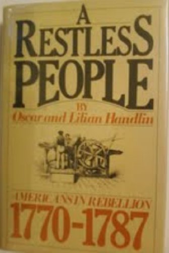 Beispielbild fr A Restless People; Americans in Rebellion 1770-1787 zum Verkauf von Michael J. Toth, Bookseller, ABAA