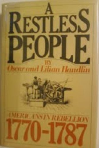 9780385061025: A Restless People: Americans in Rebellion- 1770-1787